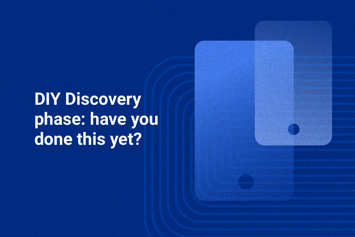 DIY Discovery phase: have you done this yet? DIY Discovery phase: have you done this yet?